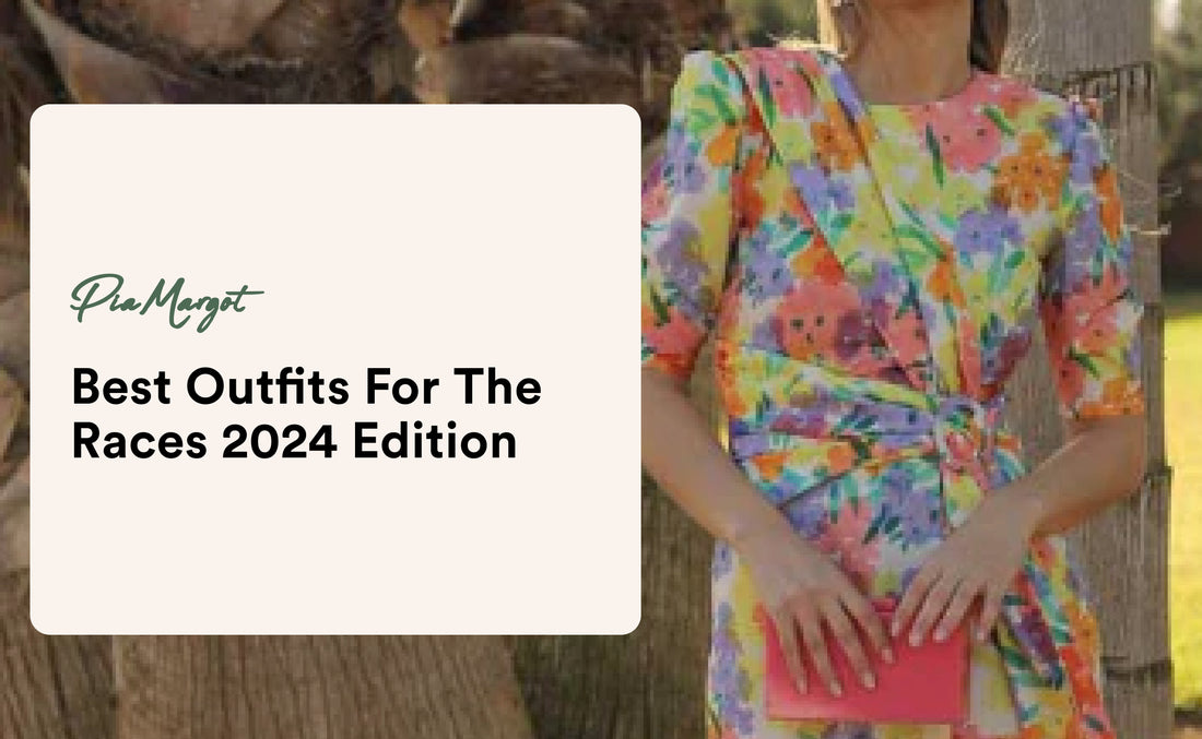 Best Outfits For The Races 2024 Edition