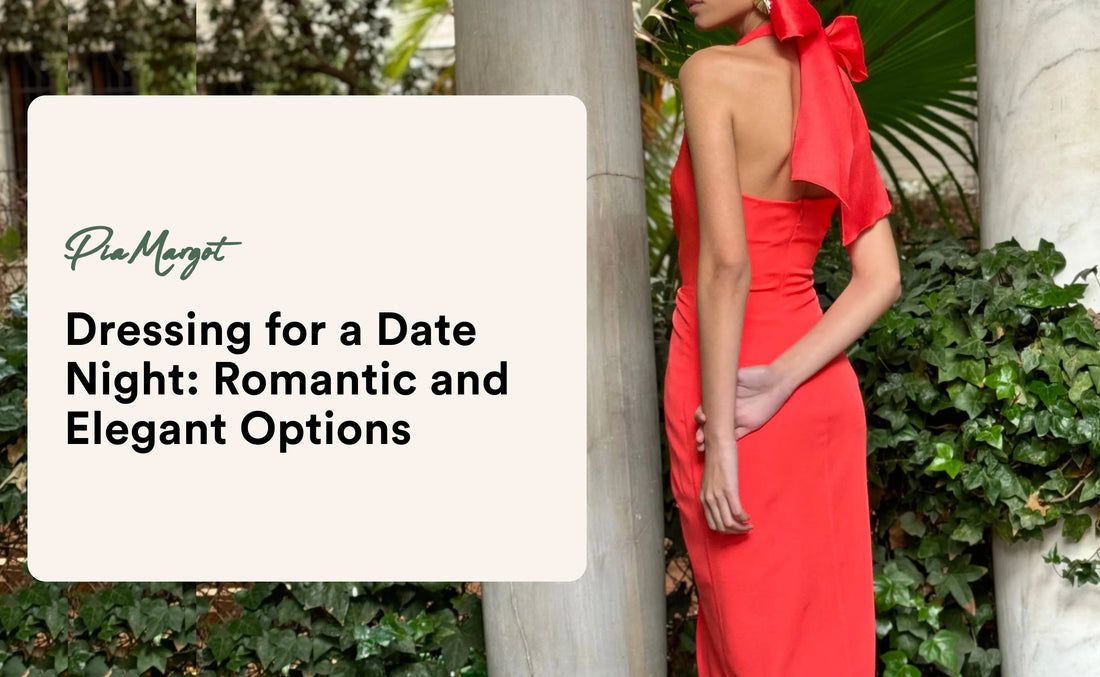 Dressing for a Date Night: Romantic and Elegant Options